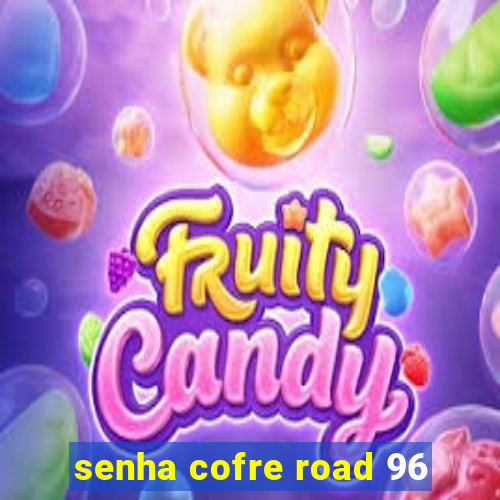 senha cofre road 96